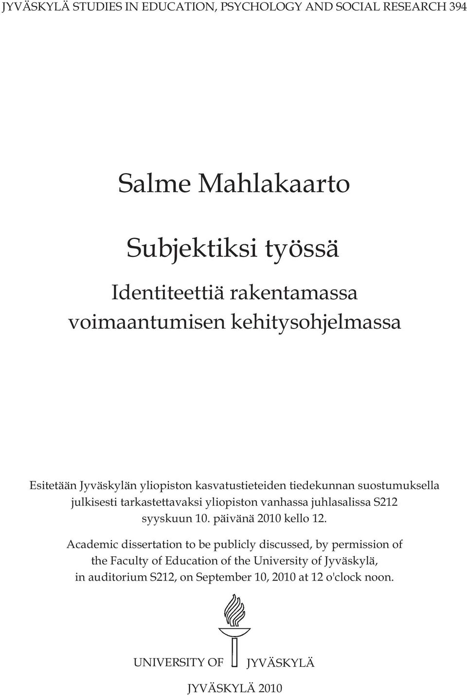 yliopiston vanhassa juhlasalissa S212 syyskuun 10. päivänä 2010 kello 12.