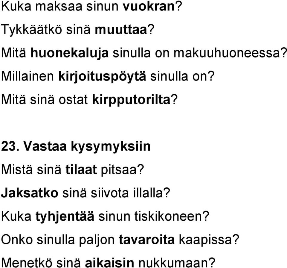 Mitä sinä ostat kirpputorilta? 23. Vastaa kysymyksiin Mistä sinä tilaat pitsaa?