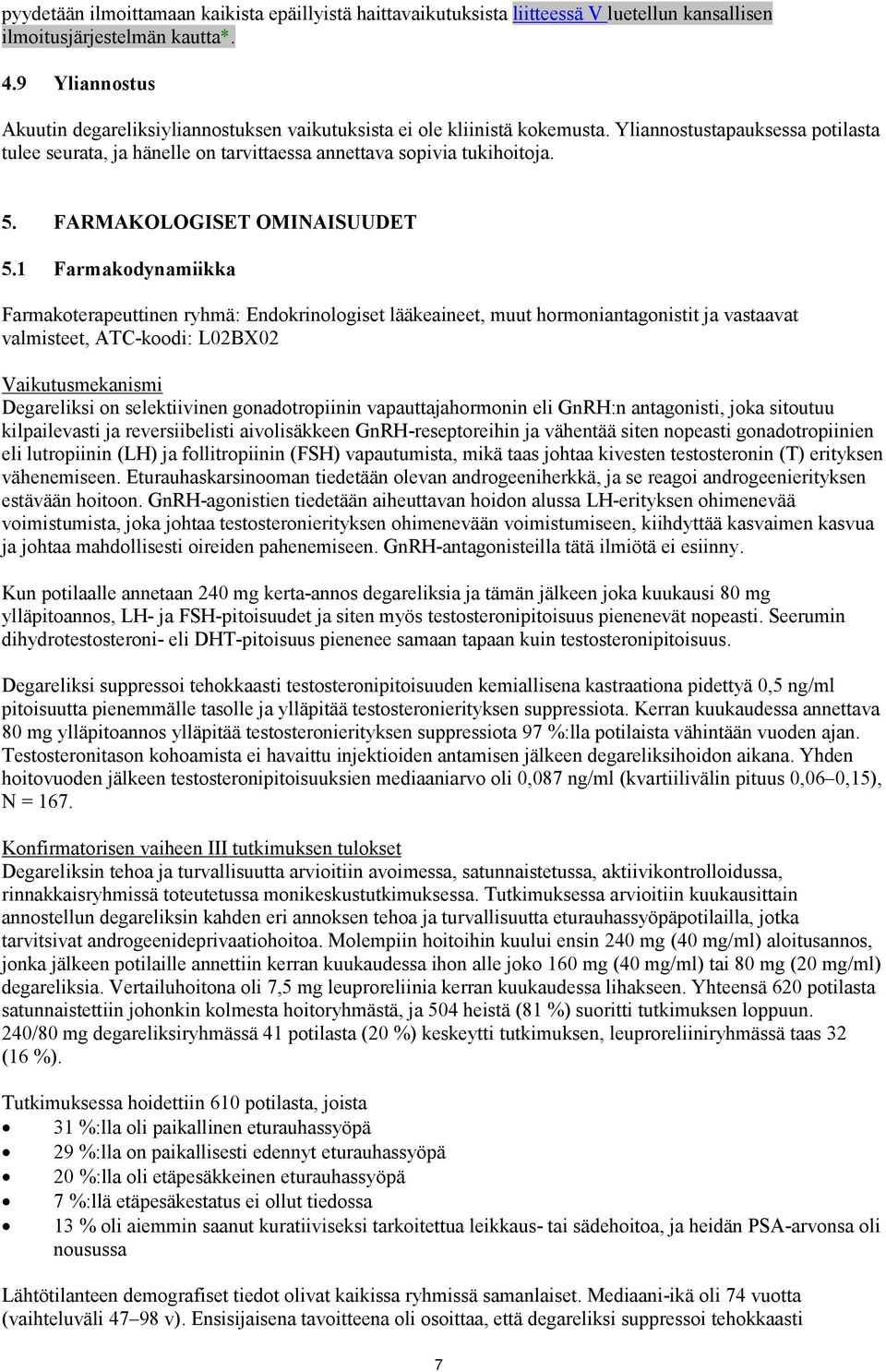 FARMAKOLOGISET OMINAISUUDET 5.