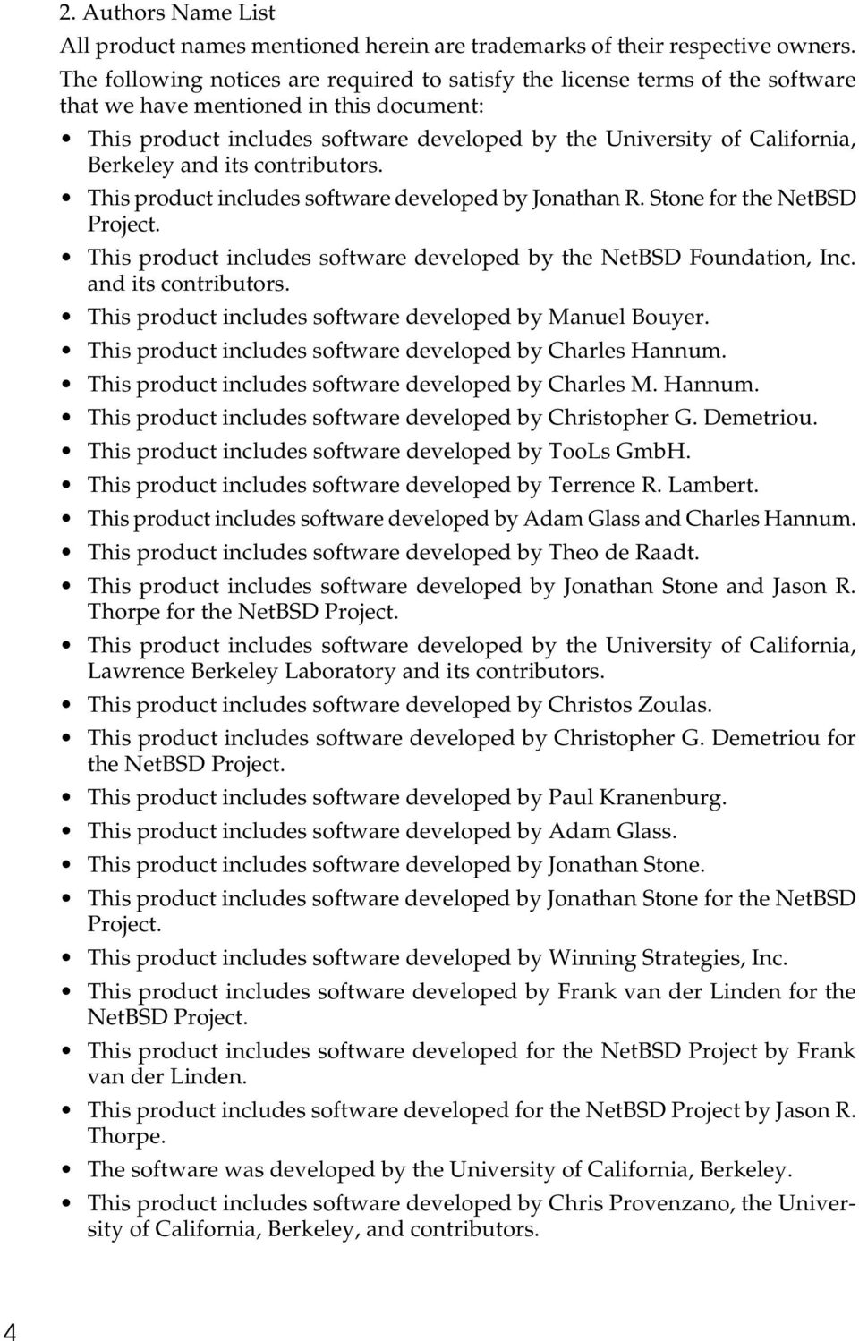 Berkeley and its contributors. This product includes software developed by Jonathan R. Stone for the NetBSD Project. This product includes software developed by the NetBSD Foundation, Inc.