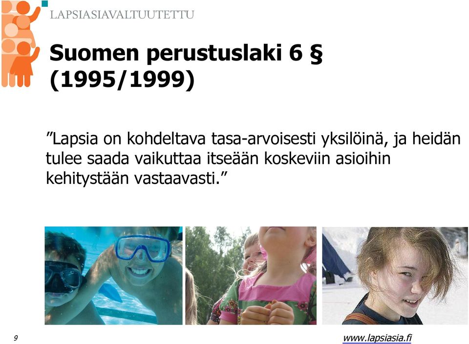 ja heidän tulee saada vaikuttaa itseään