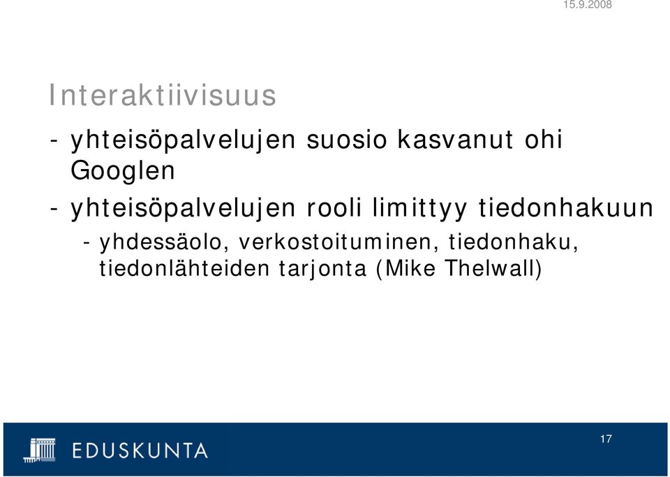 limittyy tiedonhakuun - yhdessäolo,