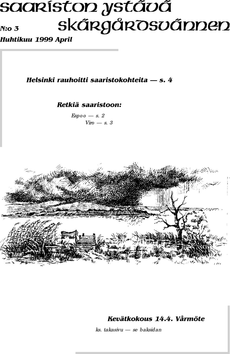 4 Retkiä saaristoon: Espoo s. 2 Viro s.