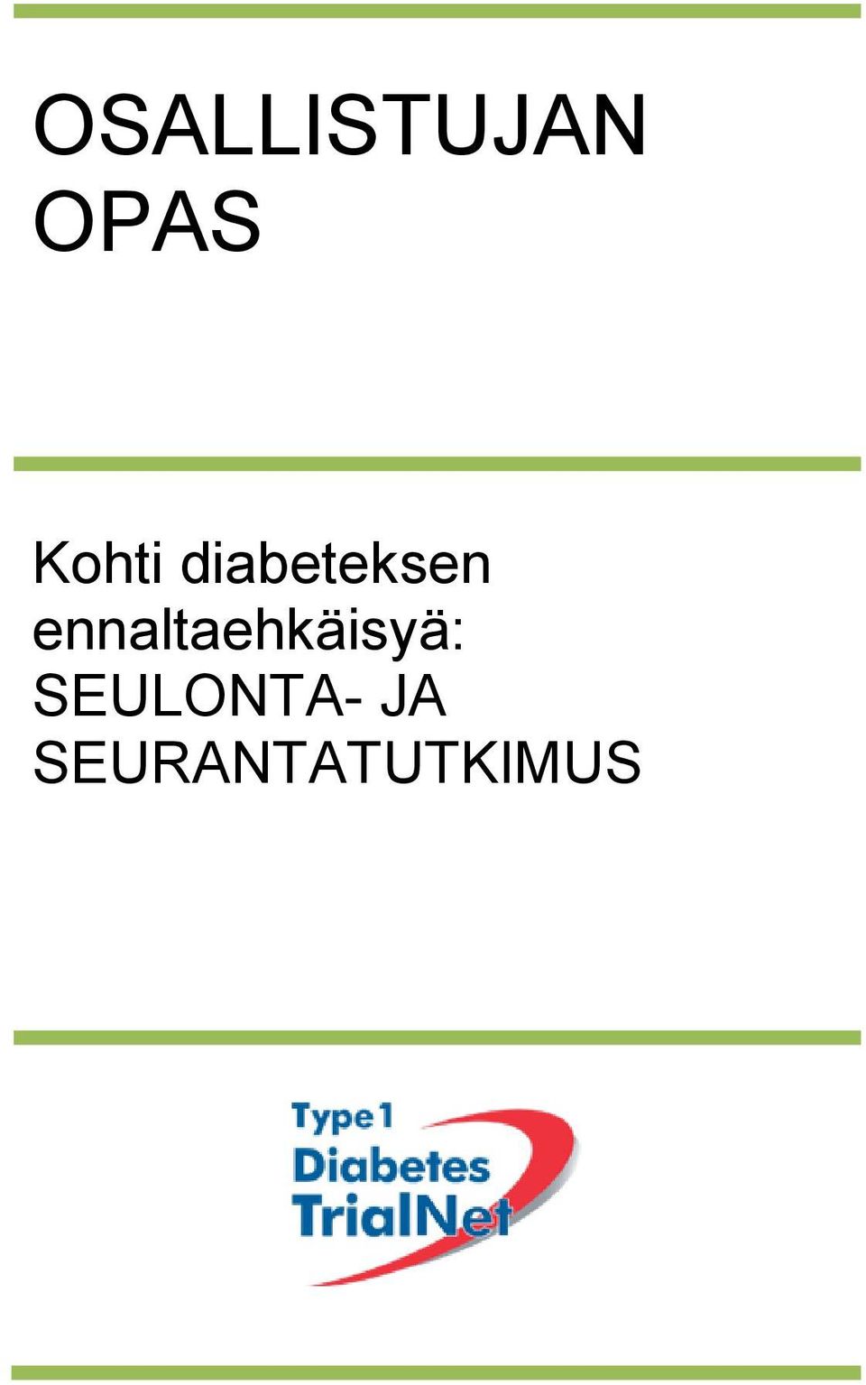 ennaltaehkäisyä: