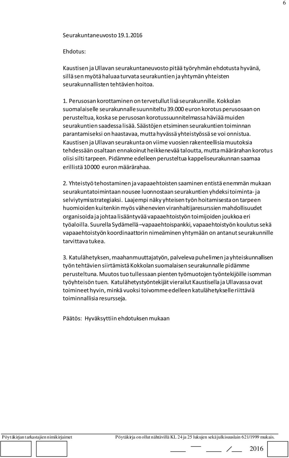 Perusosan korottaminen on tervetullut lisä seurakunnille. Kokkolan suomalaiselle seurakunnalle suunniteltu 39.
