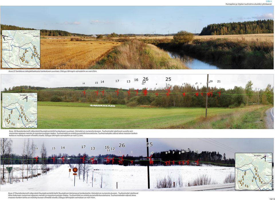 Tuulivoimaloiden edessä oleva maaston korkein kohta on merkitty kuvaan vihreällä viivalla. Etäisyys lähimpiin voimaloihin on noin 3,5 km.