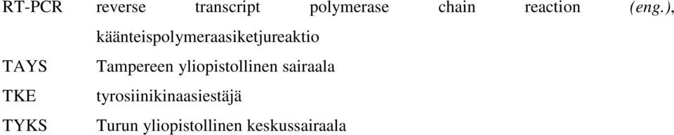 ), käänteispolymeraasiketjureaktio TAYS Tampereen