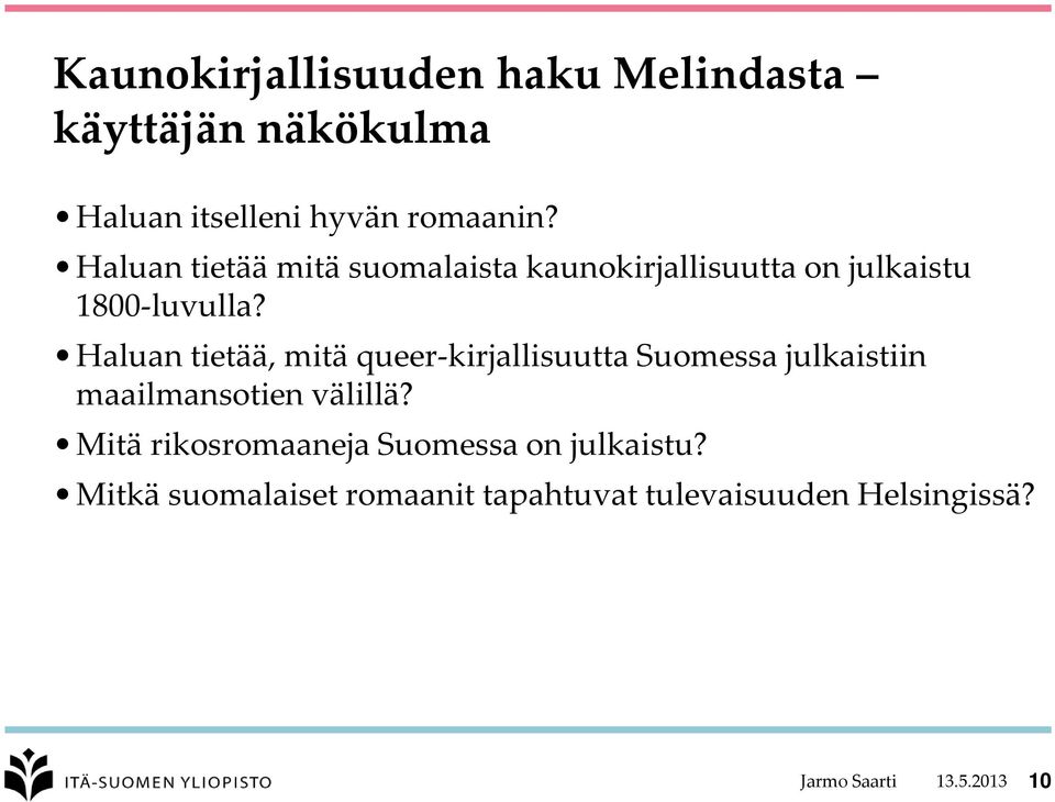 Haluan tietää, mitä queer-kirjallisuutta Suomessa julkaistiin maailmansotien välillä?