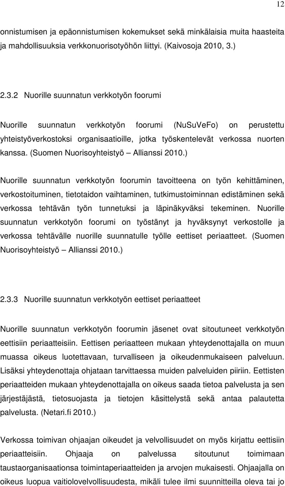 (Suomen Nuorisoyhteistyö Allianssi 2010.