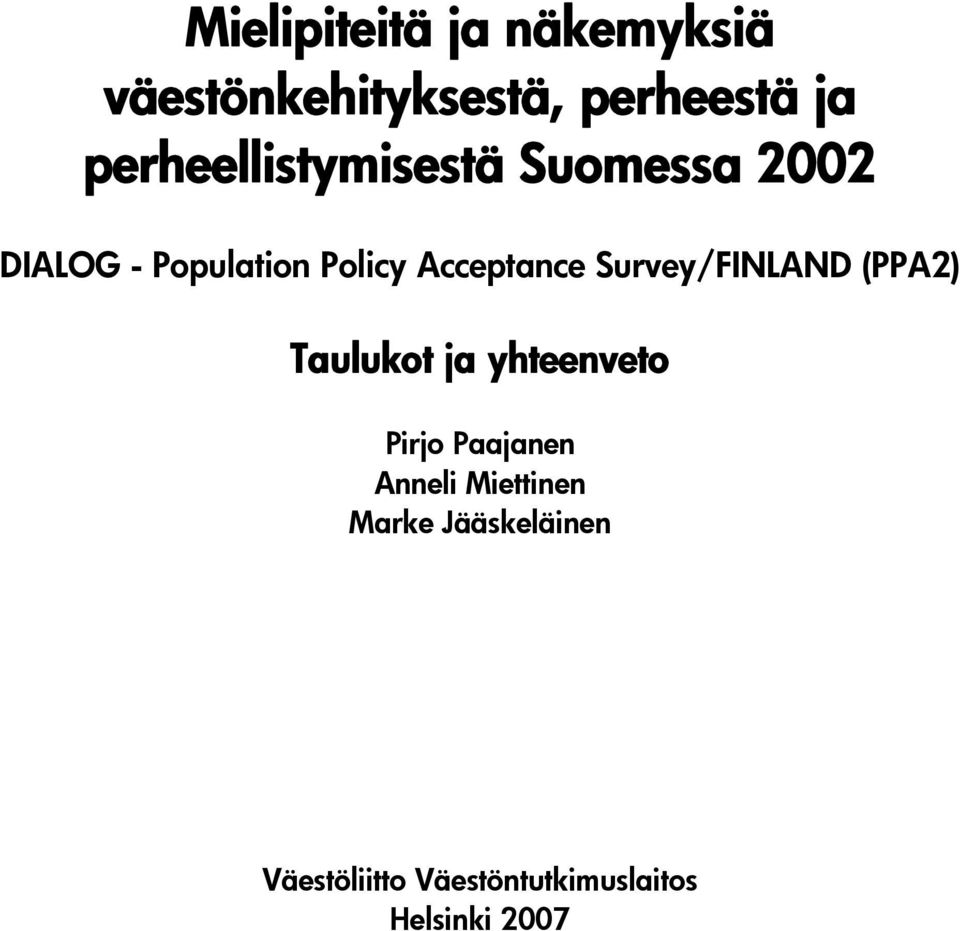 Acceptance Survey/FINLAND (PPA2) Taulukot ja yhteenveto Pirjo