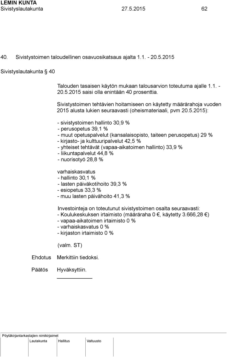 alusta lukien seuraavasti (oheismateriaali, pvm 20.5.