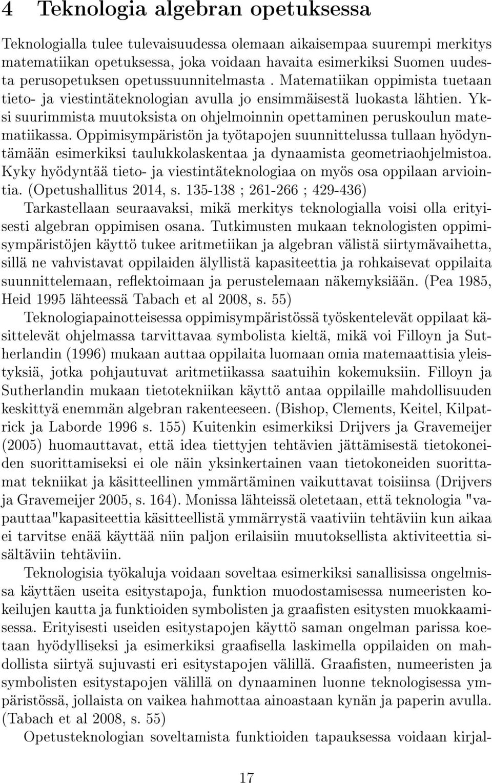 Yksi suurimmista muutoksista on ohjelmoinnin opettaminen peruskoulun matematiikassa.