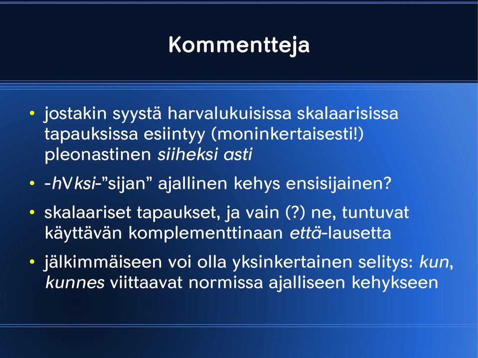 skalaariset tapaukset, ja vain (?