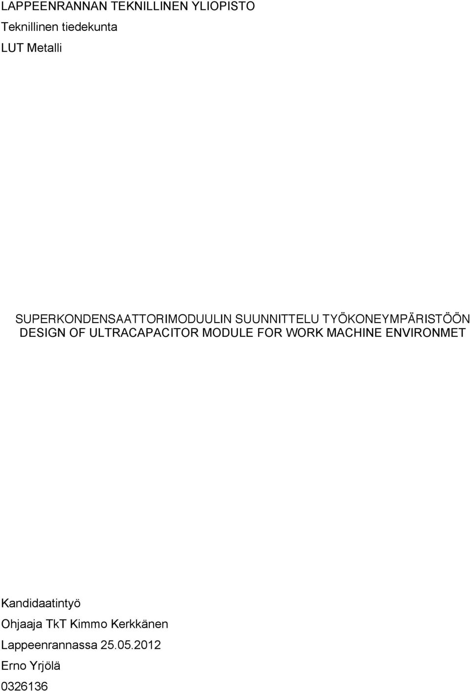 DESIGN OF ULTRACAPACITOR MODULE FOR WORK MACHINE ENVIRONMET