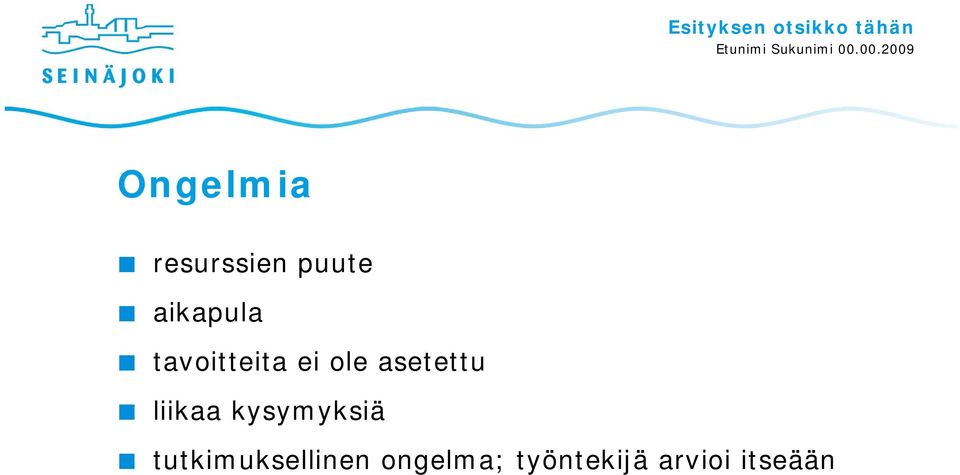 asetettu liikaa kysymyksiä y y