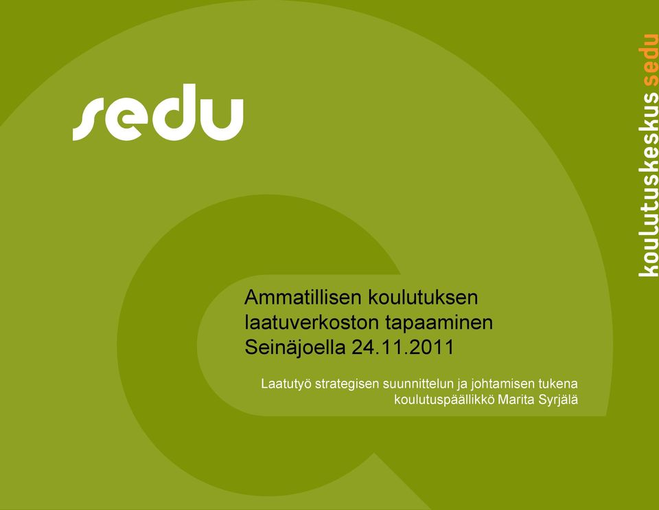 2011 Laatutyö strategisen suunnittelun