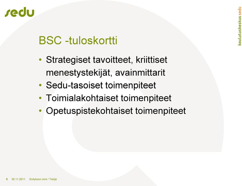 toimenpiteet Toimialakohtaiset toimenpiteet