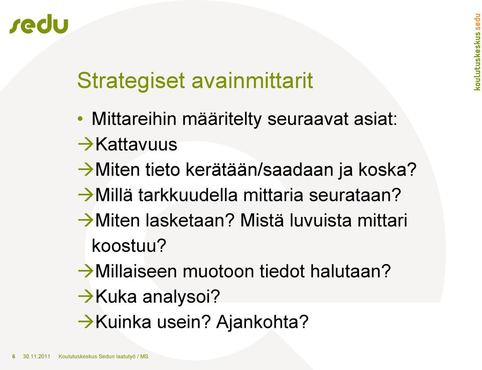 Miten lasketaan? Mistä luvuista mittari koostuu?