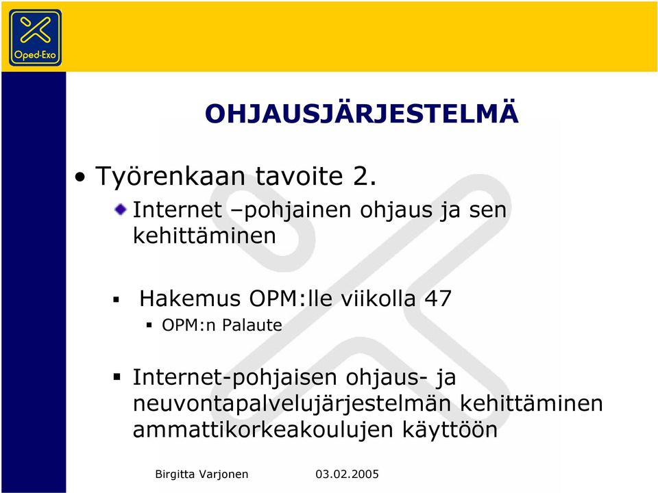 OPM:lle viikolla 47 OPM:n Palaute Internet-pohjaisen