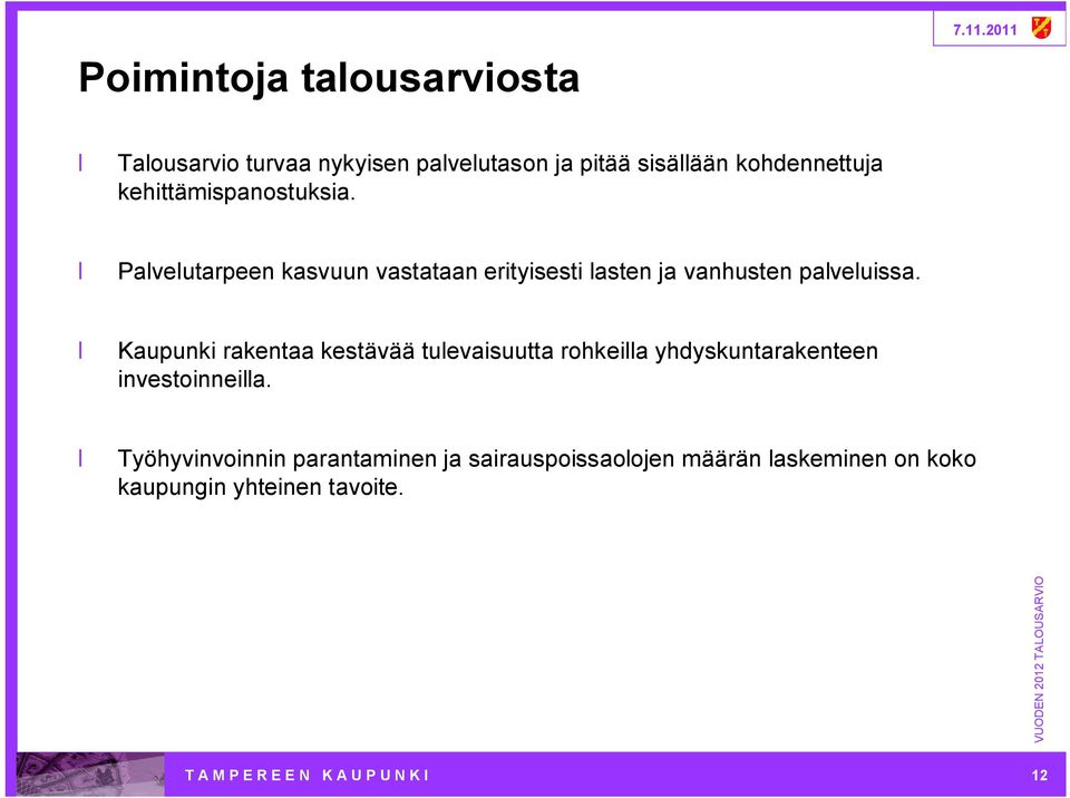 Kaupunki rakentaa kestävää tulevaisuutta rohkeilla yhdyskuntarakenteen investoinneilla.