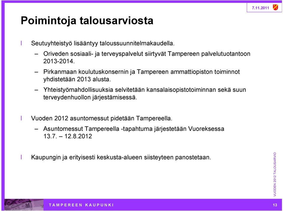 Pirkanmaan koulutuskonsernin ja Tampereen ammattiopiston toiminnot yhdistetään 2013 alusta.