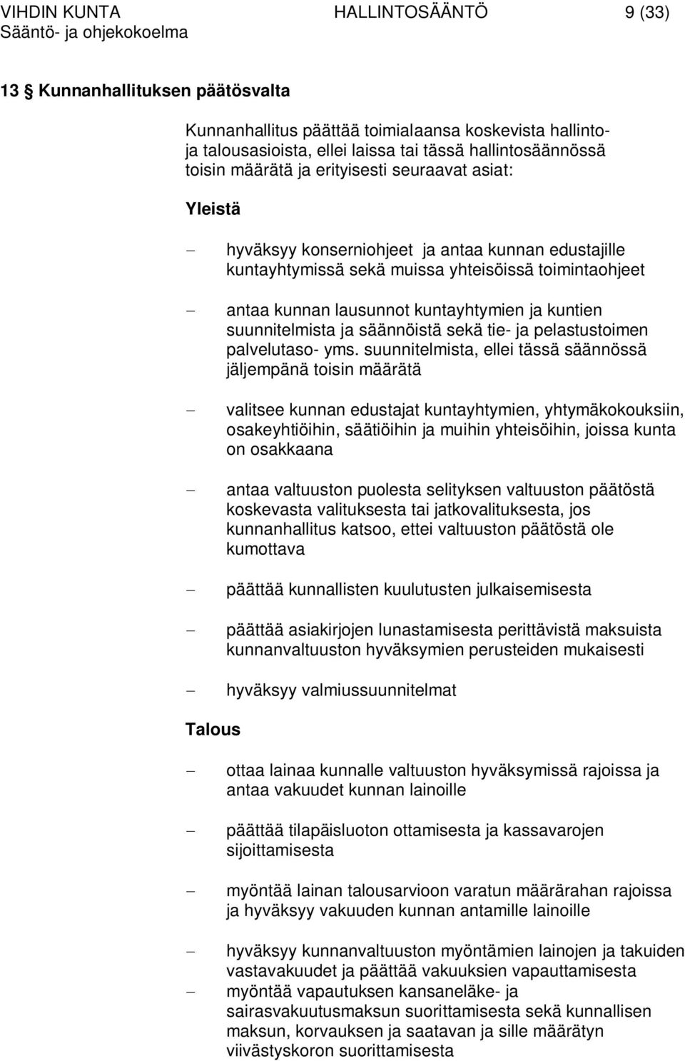 suunnitelmista ja säännöistä sekä tie- ja pelastustoimen palvelutaso- yms.