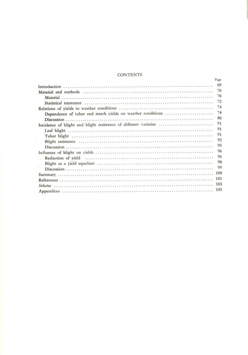 resistance of different varieties 91 Leaf blight 91 Tuber blight 91 Blight resistance 92 Discussion 95 Influence of blight