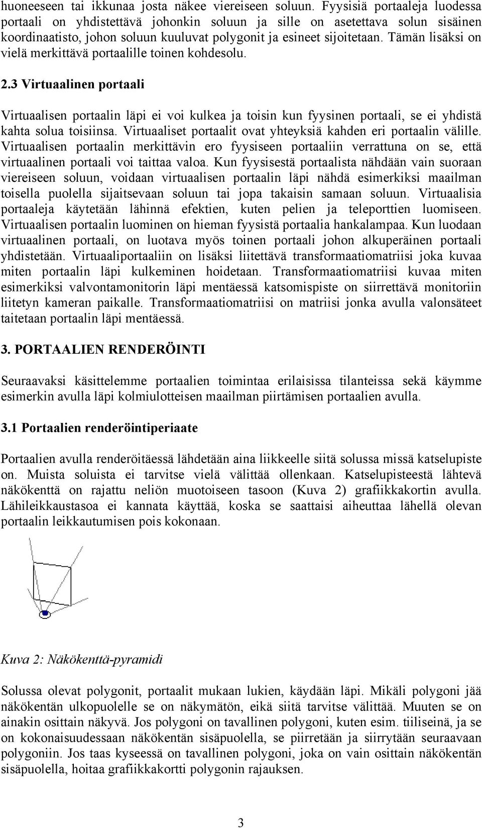 Tämän lisäksi on vielä merkittävä portaalille toinen kohdesolu. 2.