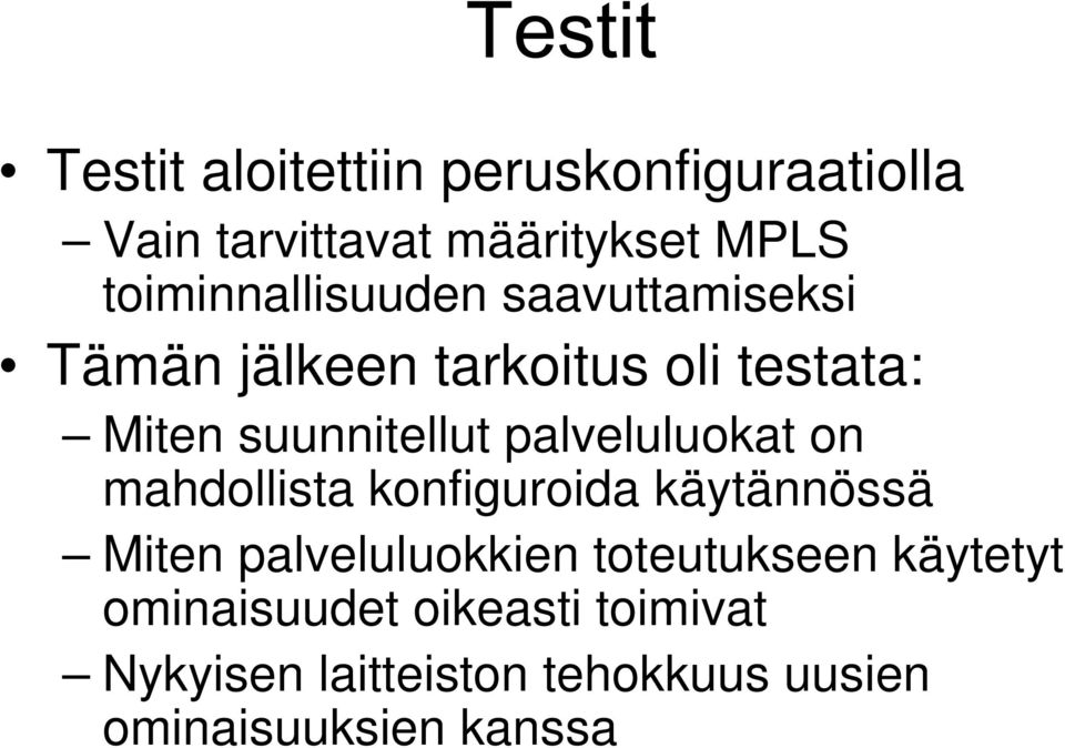 suunnitellut palveluluokat on mahdollista konfiguroida käytännössä Miten palveluluokkien