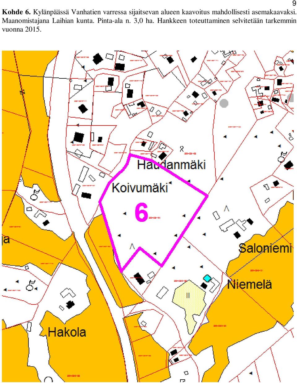 kaavoitus mahdollisesti asemakaavaksi.