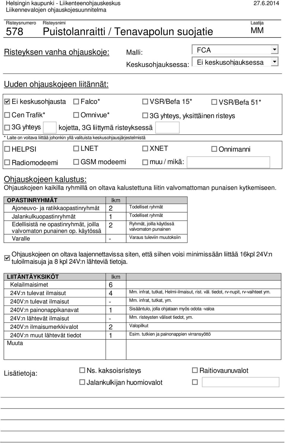 ratikkaopastinryhmät 2 Jalankulkuopastinryhmät 1 Edellisistä ne