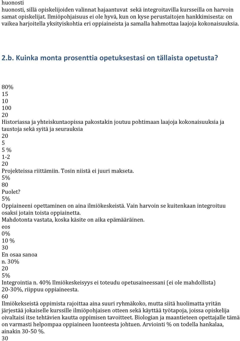 Kuinka monta prosenttia opetuksestasi on tällaista opetusta?