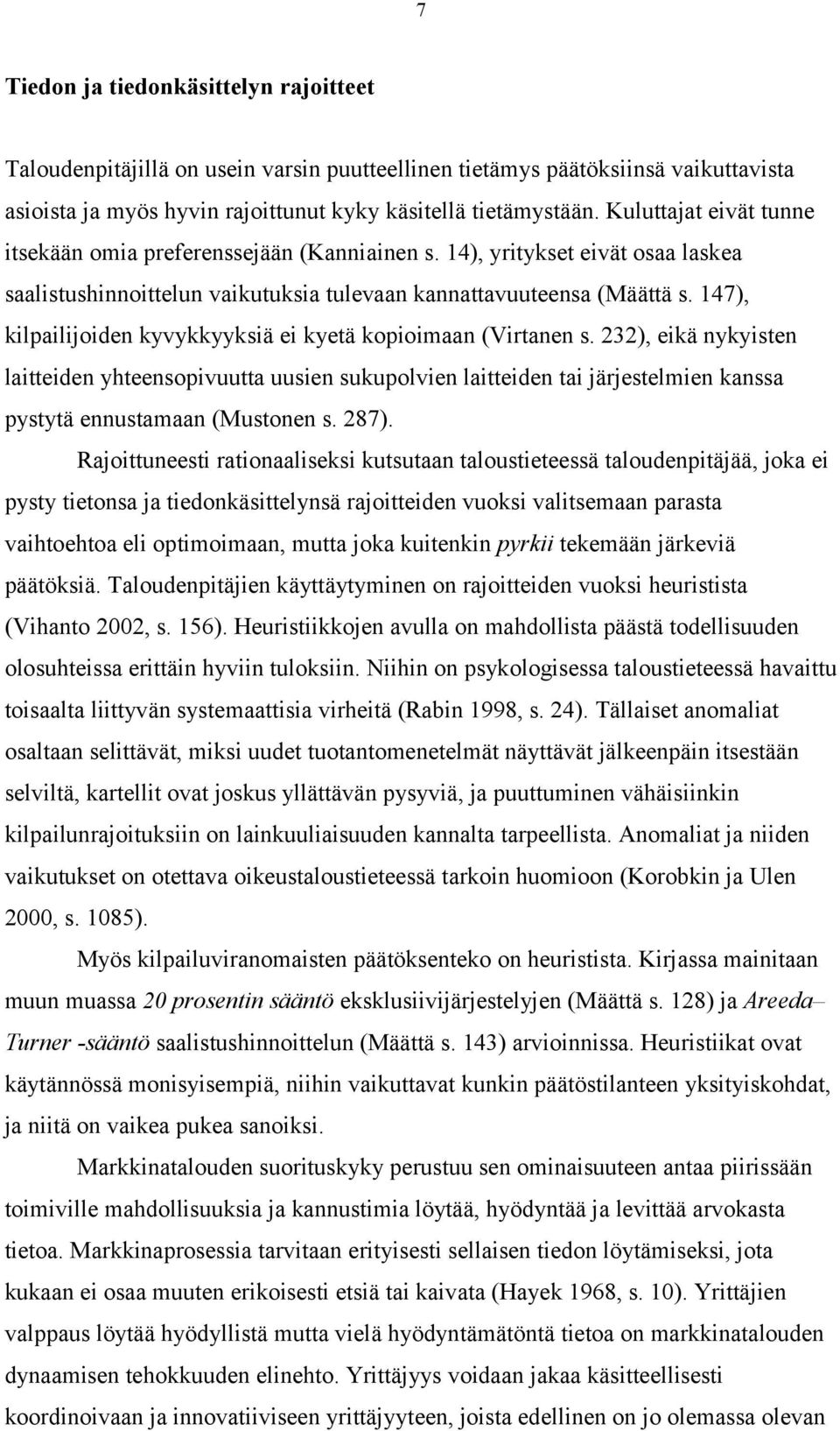 147), kilpailijoiden kyvykkyyksiä ei kyetä kopioimaan (Virtanen s.