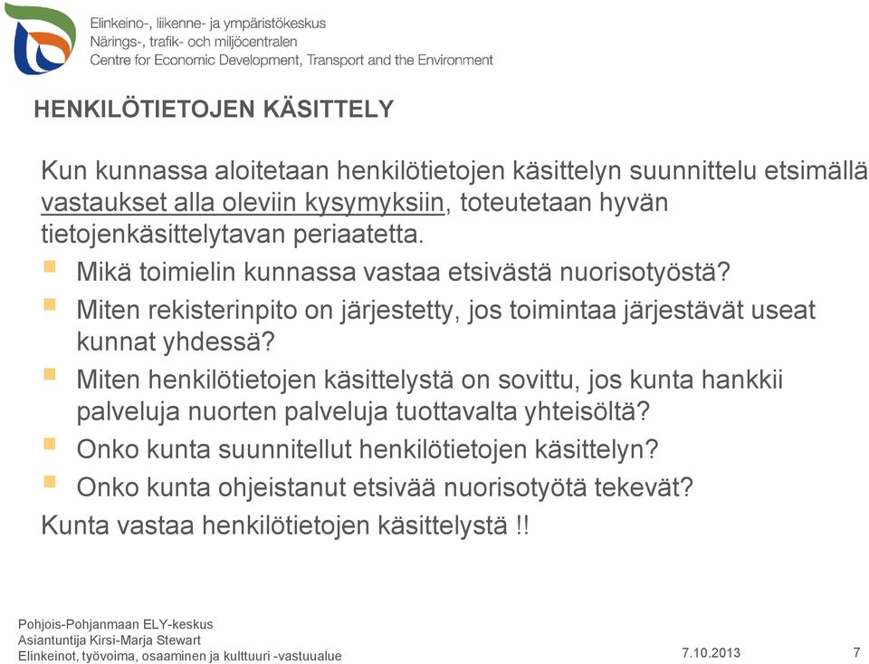 Miten rekisterinpito on järjestetty, jos toimintaa järjestävät useat kunnat yhdessä?