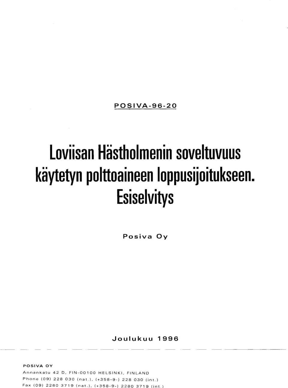 Esiselvitys Posiva Oy Joulukuu 1996 POSIVA OY Annankatu 42 0,