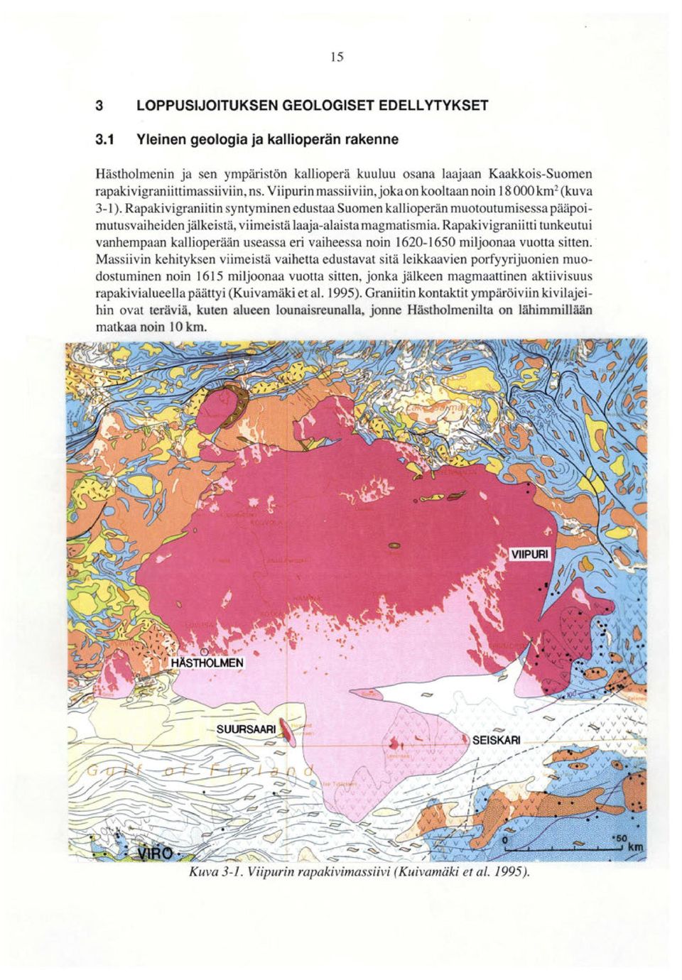 Viipurin massiiviin, joka on kooltaan noin 18 000 km 2 (kuva 3-1 ).