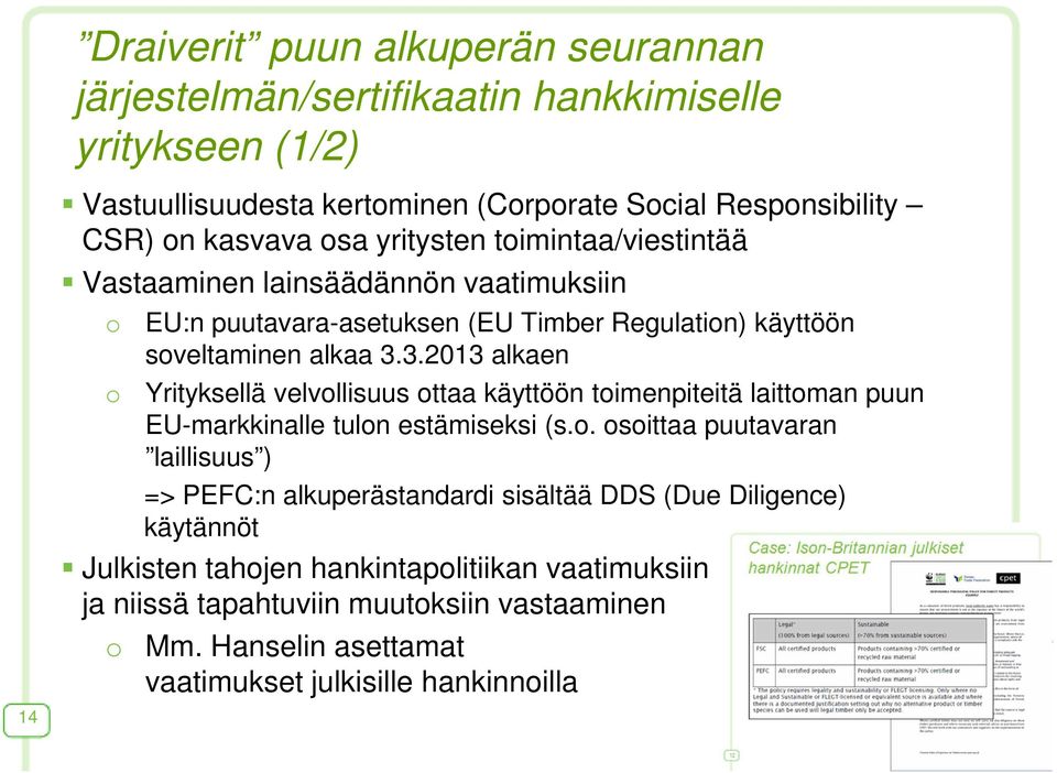 3.2013 alkaen Yrityksellä velvol