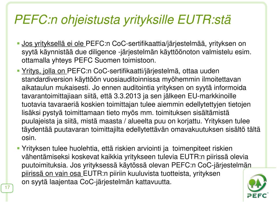 Jo ennen auditointia yrityksen on syytä informoida tavarantoimittajiaan siitä, että 3.