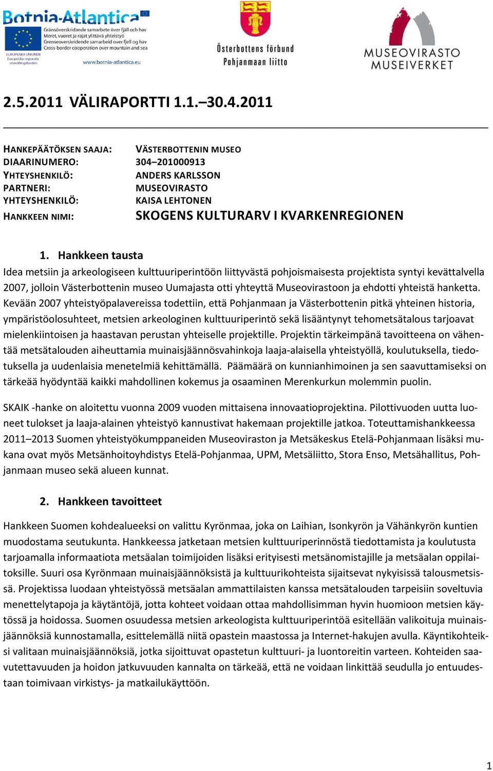 KVARKENREGIONEN 1.