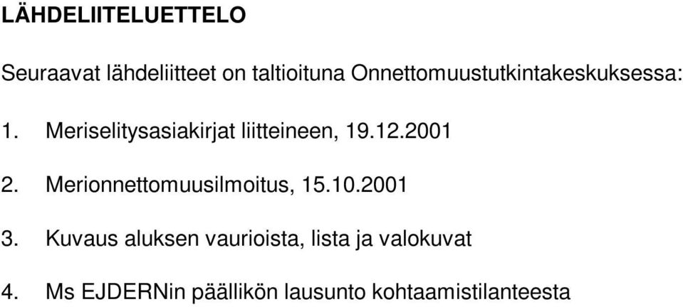 Meriselitysasiakirjat liitteineen, 19.12.2001 2.