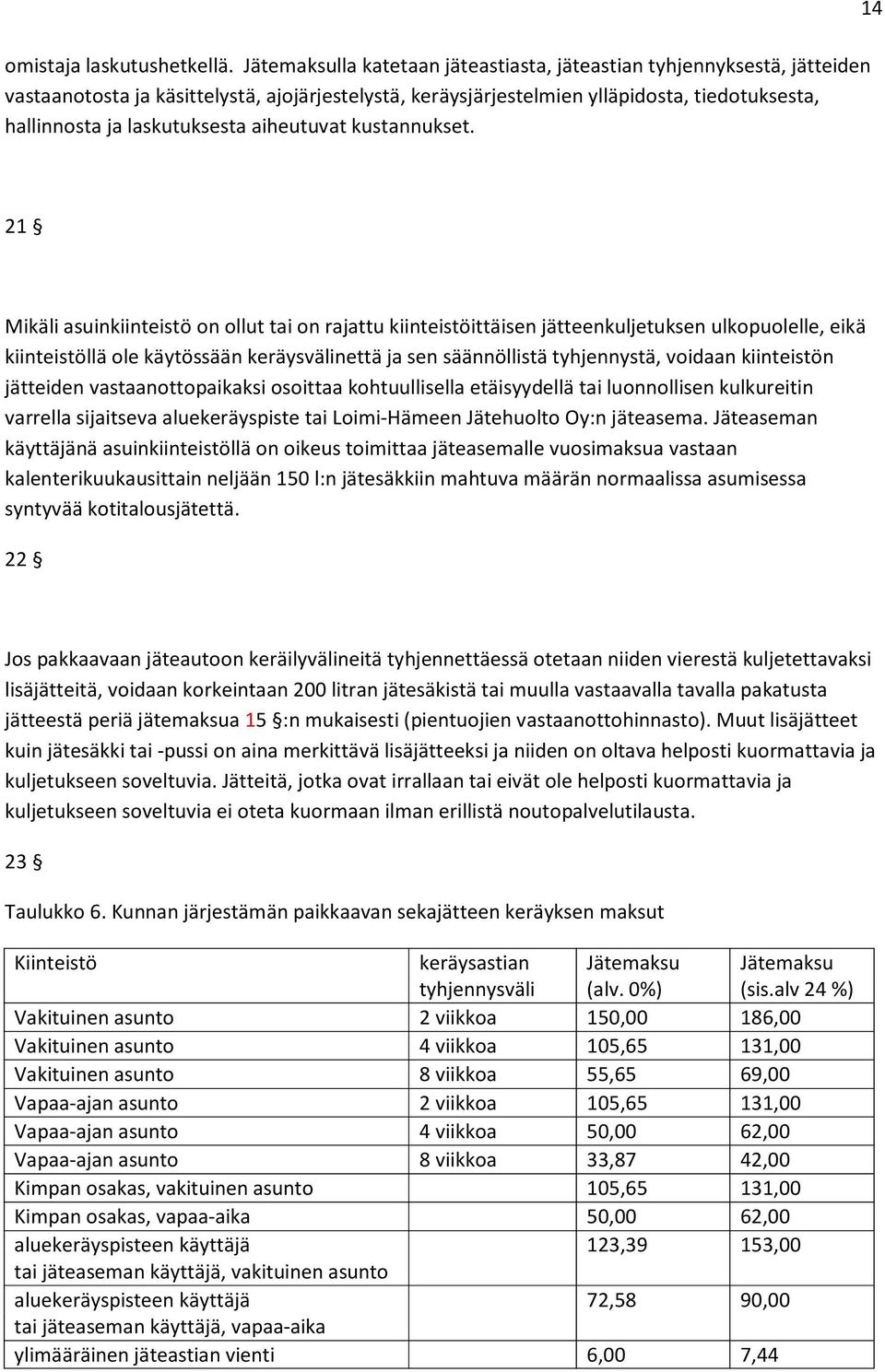 aiheutuvat kustannukset.