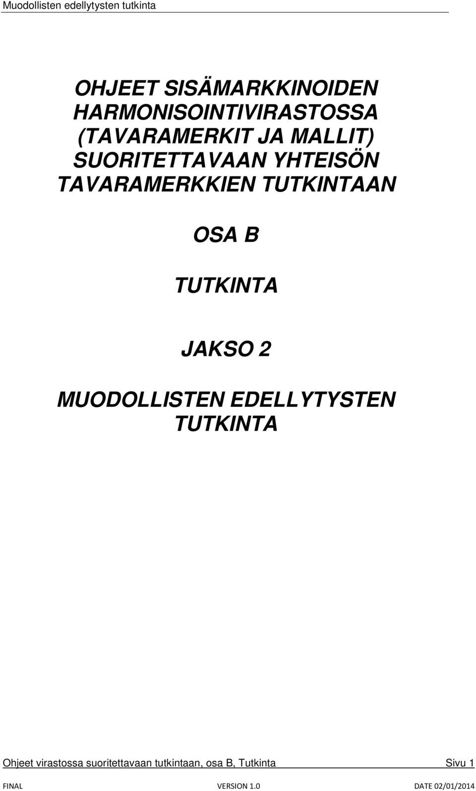 OSA B TUTKINTA JAKSO 2 MUODOLLISTEN EDELLYTYSTEN TUTKINTA