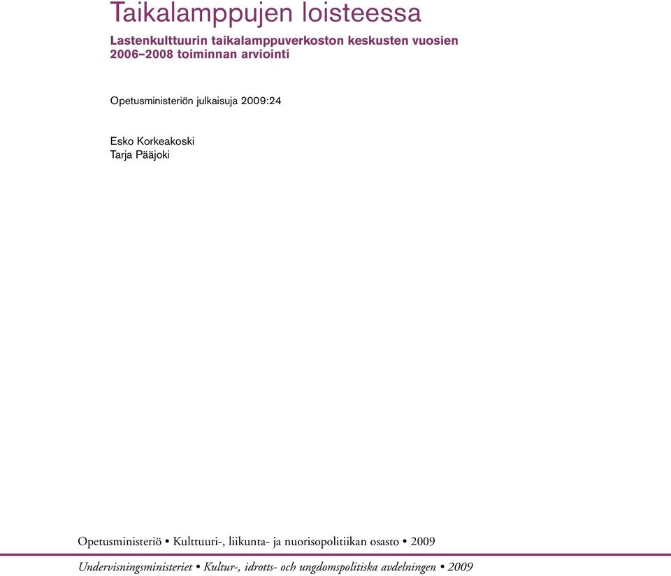 Korkeakoski Tarja Pääjoki Opetusministeriö Kulttuuri-, liikunta- ja