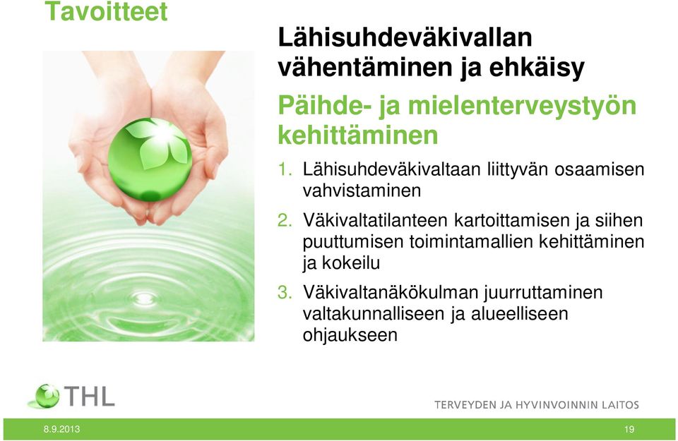 Väkivaltatilanteen kartoittamisen ja siihen puuttumisen toimintamallien kehittäminen