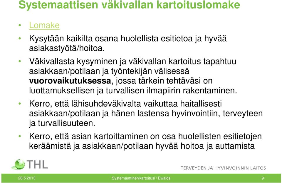 luottamuksellisen ja turvallisen ilmapiirin rakentaminen.