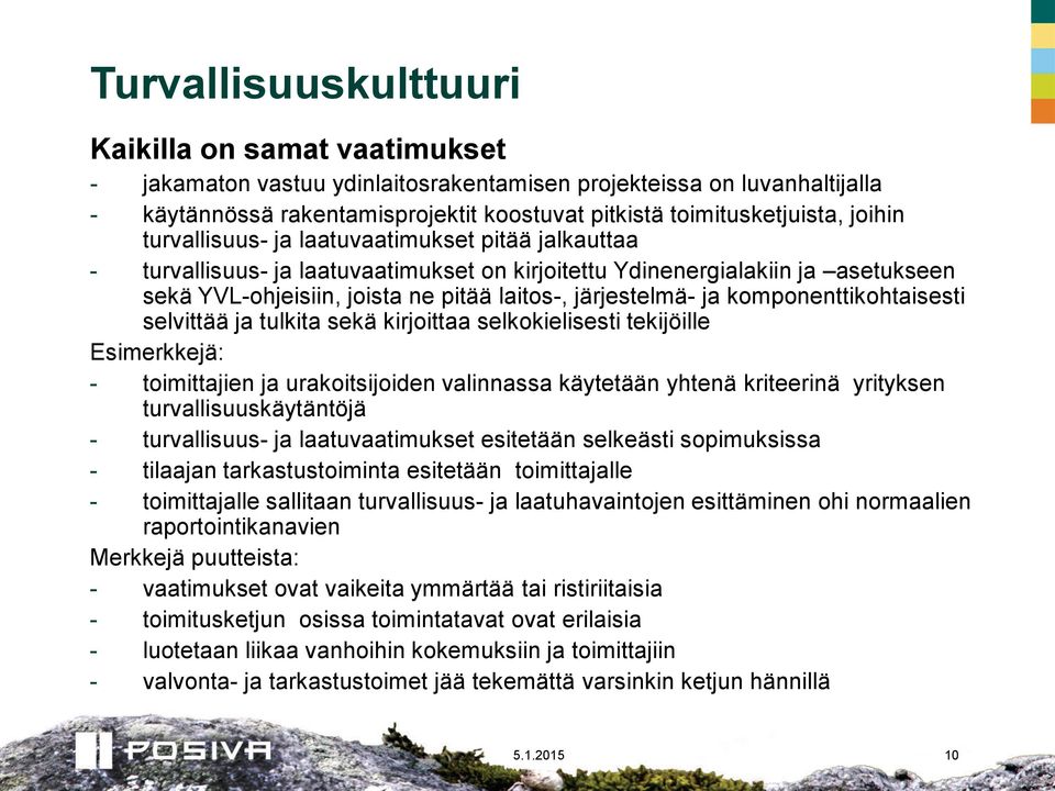 komponenttikohtaisesti selvittää ja tulkita sekä kirjoittaa selkokielisesti tekijöille Esimerkkejä: - toimittajien ja urakoitsijoiden valinnassa käytetään yhtenä kriteerinä yrityksen