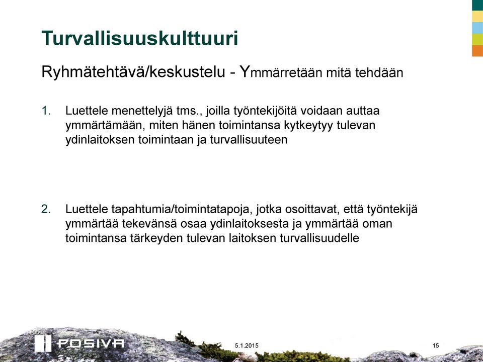 ydinlaitoksen toimintaan ja turvallisuuteen 2.