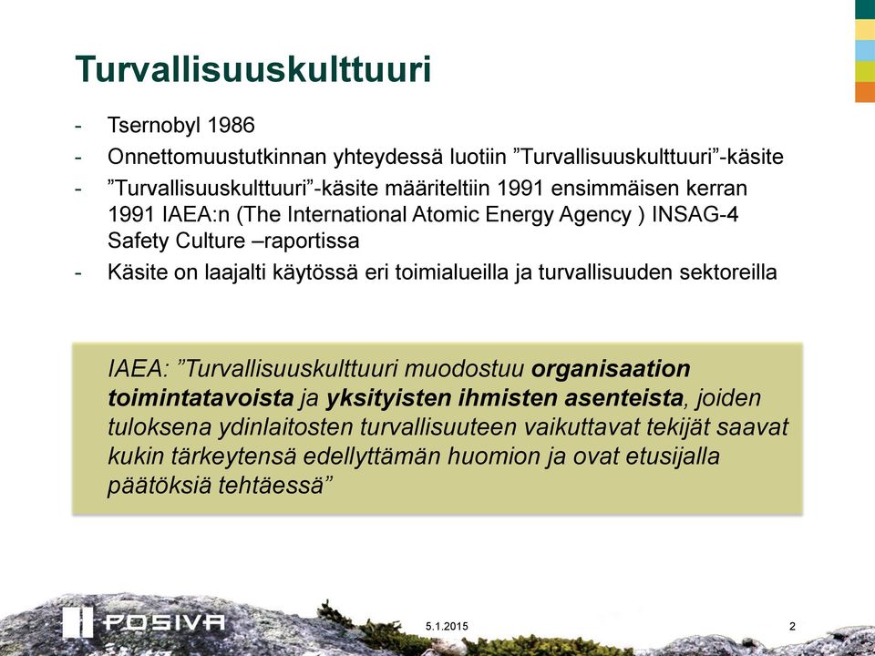 toimialueilla ja turvallisuuden sektoreilla IAEA: Turvallisuuskulttuuri muodostuu organisaation toimintatavoista ja yksityisten ihmisten
