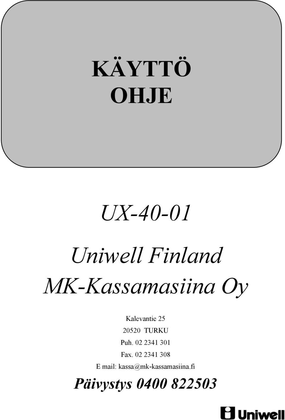 TURKU Puh. 02 2341 301 Fax.