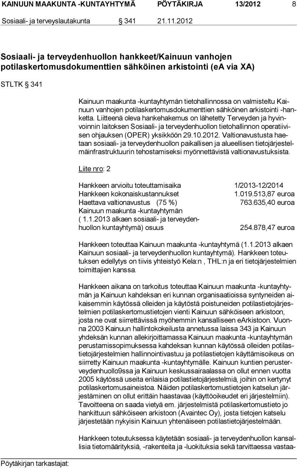 Kainuun vanhojen potilaskertomusdokumenttien sähköinen ar kis toin ti -hanket ta.